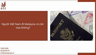 Việt Nam Đi Malaysia Có Cần Visa Không